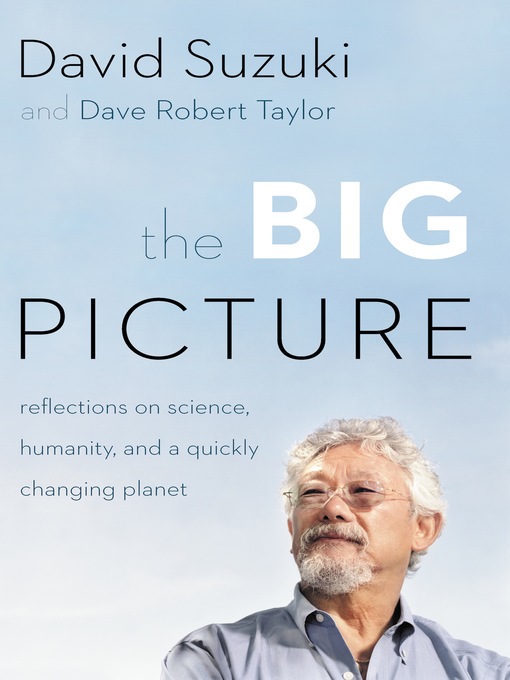 Title details for The Big Picture by David Suzuki - Wait list